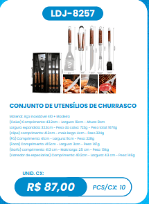 CONJUNTO DE UTENSÍLIOS DE CHURRASCO UNID. CX: R$ 87,00 PCS/CX: 10