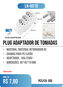 PLUG ADAPTADOR DE TOMADAS PCS/CX: 200 UNID. CX: r$ 7,80
