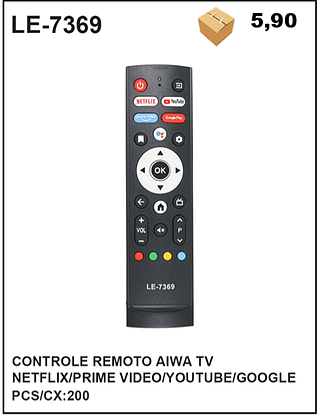 CONTROLE REMOTO AIWA TV NETFLIX/PRIME VIDEO/YOUTUBE/GOOGLE 200PÇ=5,9$