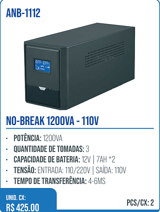 NO-BREAK 1200VA - 110V UNID. CX: R$ 425.00 PCS/CX: 2