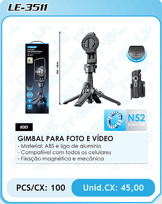 GIMBAL PARA FOTO E VIDEO PCS/CX: 100 Unid.CX: 45,00