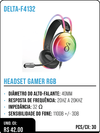 HEADSET GAMER RGB UNID. CX: R$ 42.00 PCS/CX: 30