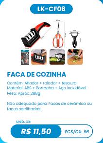 FACA DE COZINHA UNID. CX: R$ 11,50 PCS/CX: 96