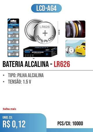 bateria Alcalina - LR626 PCS/CX: 10000 r$ 0,12