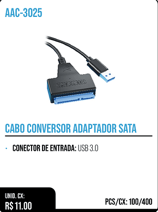 CABO CONVERSOR ADAPTADOR SATA UNID. CX: R$ 11.00 PCS/CX: 100