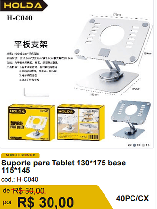 Suporte para Tablet 130*175 base 115*145 R$ 30,00-10%=27.00/ 40PC/CX
