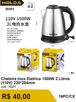 Chaleira Inox Eletrica 1500W 2 Litros (110V) 230*204mm R$ 36.00 16PC/CX