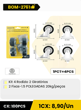 Kit 4 Rodízio 2 Giratórios 2 Fixas-1.5 POLEGADAS 20kg/peças CX: 100PCS ICX: 8,90/Un