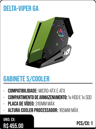GABINETE S/COOLER UNID. CX: R$ 455.00 PCS/CX: 1