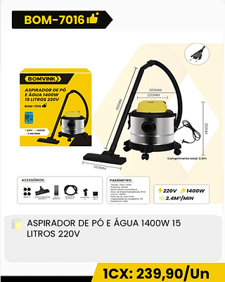 ASPIRADOR DE PÓ E ÁGUA 1400W 15 LITROS 220V CX: 1PCS 1CX: 239,90/Un