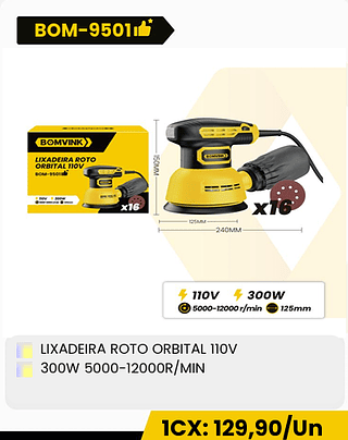 LIXADEIRA ROTO ORBITAL 110V 300W 5000-12000R/MIN CX: 10PCS 1CX: 129,90/Un