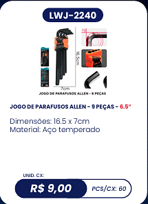 JOGO DE PARAFUSOS ALLEN - 9 PEÇAS - 6.5” UNID. CX: R$ 9,00 PCS/CX: 60