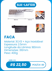 FACA UNID. CX: R$ 22,50 PCS/CX: 60