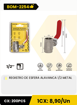 REGISTRO DE ESFERA ALAVANCA 1/2 METAL CX: 200PCS ICX: 8,90/Un