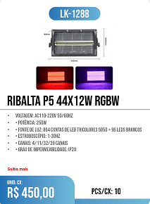 Ribalta P5 44X12W Rgbw PCS/CX: 10 UNID. CX: r$ 450,00