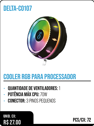 COOLER RGB PARA PROCESSADOR UNID. CX: R$ 27.00 PCS/CX: 72