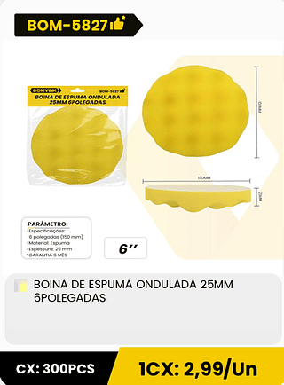 BOINA DE ESPUMA ONDULADA 25MM 6POLEGADAS CX: 300PCS 1CX: 2,99/Un