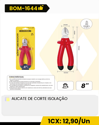 ALICATE DE CORTE ISOLAÇAO CX: 60PCS 1CX: 12,90/Un