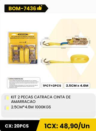 KIT 2 PECAS CATRACA CINTA DE AMARRACAO 2.5CM*4.6M 1000KGS CX: 20PCS 1CX: 48,90/Un