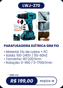 PARAFUSADEIRA ELÉTRICA SEM FIO UNID. CX: R$ 199,00 PCS/CX: 10