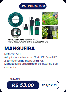 MANGUEIRA UNID. CX: R$ 53,00 PCS/CX: 15