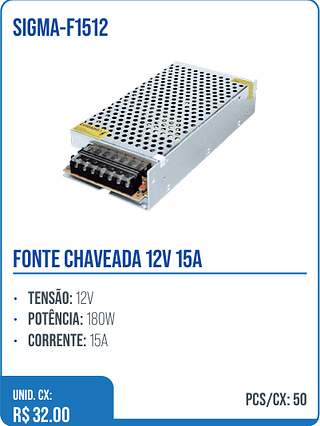 FONTE CHAVEADA 12V 15A UNID. CX: R$ 32.00 PCS/CX: 50