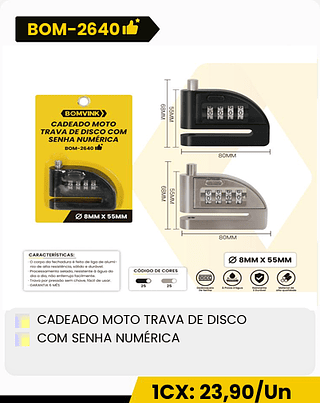 CADEADO MOTO TRAVA DE DISCO COM SENHA NUMÉRICA CX: 50PCS 1CX: 23,90/Un