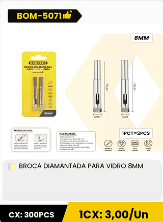 BROCA DIAMANTADA PARA VIDRO 8MM CX: 300PCS 1CX: 3,00/Un