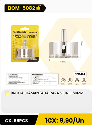 BROCA DIAMANTADA PARA VIDRO 50MM CX: 96PCS 1CX: 9,90/Un
