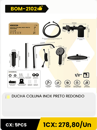 DUCHA COLUNA INOX PRETO REDONDO CX: 5PCS 1CX: 278,80/Un