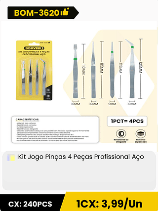 Kit Jogo Pinças 4 Peças Profissional Aço CX: 240PCS ICX: 3,99/Un