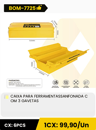 CAIXA PARA FERRAMENTASSANFONADA C OM 3 GAVETAS CX: 6PCS 1CX: 99,90/Un