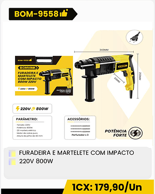 FURADEIRA E MARTELETE COM IMPACTO 220V 800W CX: 5PCS 1CX: 179,90/Un