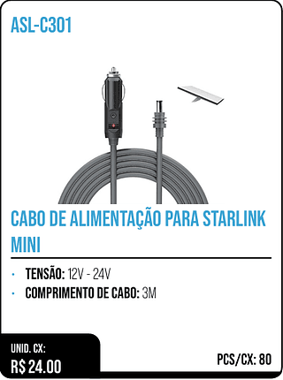 CABO DE ALIMENTAÇÃO PARA STARLINK MINI UNID. CX: R$ 24.00 PCS/CX: 80