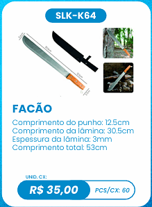 FACÃO UNID. CX: R$ 35,00 PCS/CX: 60