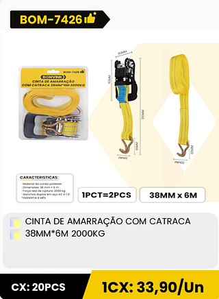 CINTA DE AMARRAÇÃO COM CATRACA 38MM*6M 2000KG CX: 20PCS 1CX: 33,90/Un