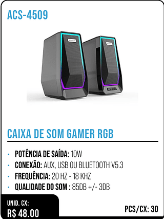 CAIXA DE SOM GAMER RGB UNID. CX: R$ 48.00 PCS/CX: 30