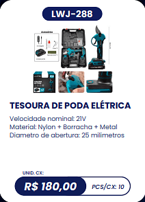 TESOURA DE PODA ELÉTRICA UNID. CX: R$ 180,00 PCS/CX: 10