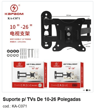 Suporte p/ TVs De 10-26 Polegadas R$ 28,8 PC/CX:20