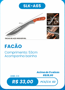 FACÃO UNID. CX: R$ 33,00 PCS/CX: 60