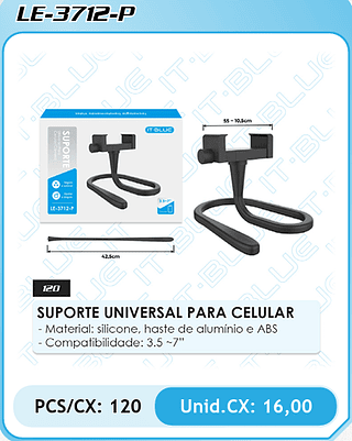 SUPORTE UNIVERSAL PARA CELULAR PCS/CX: 120 Unid.CX: 16,00