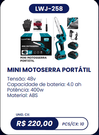 MINI MOTOSERRA PORTÁTIL UNID. CX: R$ 220,00 PCS/CX: 10