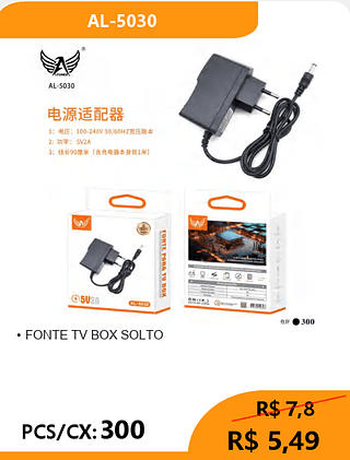 FONTE TV BOX SOLTO PCS/CX:300 R$ 5,49