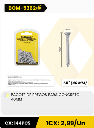 PACOTE DE PREGOS PARA CONCRETO 40MM CX: 144PCS 1CX: 2,99/Un