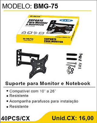 Suporte para Monitor e Notebook 40PCS/CX Unid.CX: 16,00