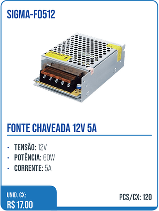 FONTE CHAVEADA 12V 5A UNID. CX: R$ 17.00 PCS/CX: 120