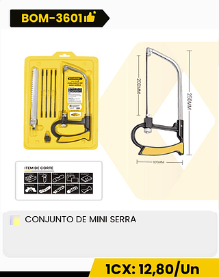 CONJUNTO DE MINI SERRA CX: 60PCS 1CX: 12,80/Un 5CX: 11,99/Un