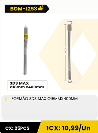 FORMÃO SDS MAX Ø18MMX400MM CX: 25PCS 1CX: 10,99/Un