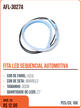 FITA LED SEQUENCIAL AUTOMOTIVA UNID. CX: R$ 12.00 PCS/CX: 100