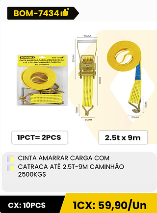 CINTA AMARRAR CARGA COM CATRACA ATÉ 2.5T-9M CAMINHÃO 2500KGS CX: 10PCS 1CX: 59,90/Un